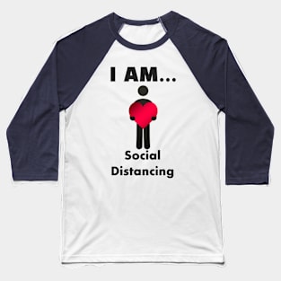 I am...Social Distancing Baseball T-Shirt